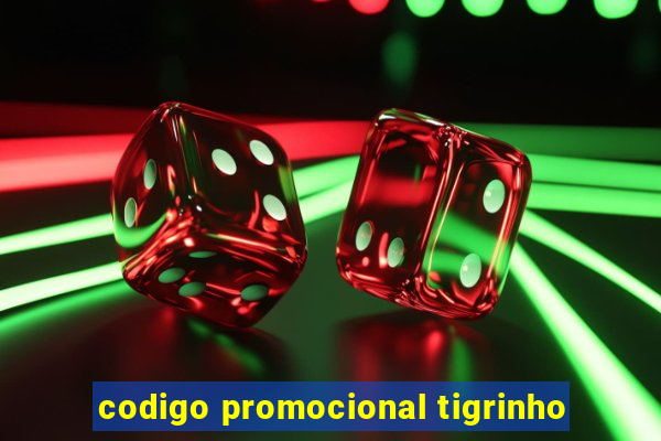 codigo promocional tigrinho